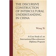 The Discursive Construction of Intercultural Understanding in China A Case Study of an International Baccalaureate Diploma Program