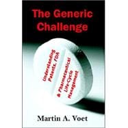 The Generic Challenge: Understanding Patents, Fda And Pharmaceutical Life-cycle Management