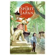 The Spirit of Japan Festivals, Rituals & Everyday Magic