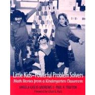 Little Kids-Powerful Problem Solvers: Math Stories from a Kindergarten Classroom
