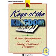 Keys of the Kingdom : Piano Arrangements for Easter - Ascension - Pentecost