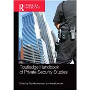 Routledge Handbook of Private Security Studies