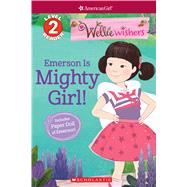 Emerson Is Mighty Girl! (American Girl WellieWishers: Scholastic Reader, Level 2)