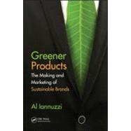 Greener Products: The Making and Marketing of Sustainable Brands