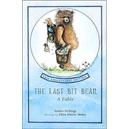 The Last Bit Bear A Fable