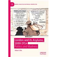 London and Its Asylums, 1888-1914