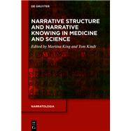 Narrative Structure and Narrative Knowing in Medicine and Science