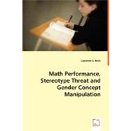 Math Performance, Stereotype Threat and Gender Concept Manipulation