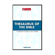 Thesaurus of the Bible : A Comprehensive Thematic Guide to the Bible
