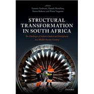 Structural Transformation in South Africa The Challenges of Inclusive Industrial Development in a Middle-Income Country