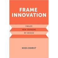 Frame Innovation Create New Thinking by Design