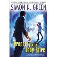 Property of a Lady Faire A Secret Histories Novel