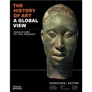 The History of Art: A Global View (Digital Bundle with Ebook, InQuizitive, Videos, and Student Site)