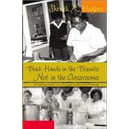 Black Hands in the Biscuits Not in the Classrooms : Unveiling Hope in a Struggle for Brown's Promise
