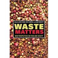 Waste Matters New Perspectives on Food and Society