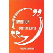 Ambition Greatest Quotes