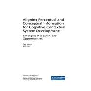 Aligning Perceptual and Conceptual Information for Cognitive Contextual System Development