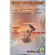 Ebony Bitter-Sweet : A Chocolate Girl in a Vanilla World: Poetry and Prose for the Soul