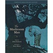 The Mushroom Man 30th Anniversary Edition