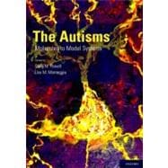 The Autisms Molecules to Model Systems