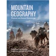 Mountain Geography: Physical and Human Dimensions