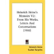 Heinrich Heine's Memoirs V2 : From His Works, Letters and Conversations (1910)