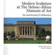 Modern Sculpture at the Nelson-Atkins Museum of Art : An Anniversary Celebration