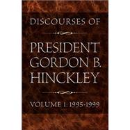 Discourses Of President Gordon B. Hinckley