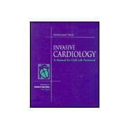 Invasive Cardiology: Manual for Cath Lab Personnel
