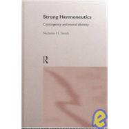 Strong Hermeneutics: Contingency and Moral Identity