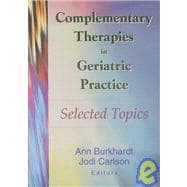 Complementary Therapies in Geriatric Practice: Selected Topics