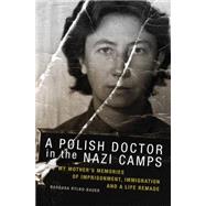 A Polish Doctor in the Nazi Camps