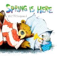 Spring is Here A Bear and Mole Story