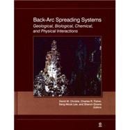 Back-Arc Spreading Systems Geological, Biological, Chemical, and Physical Interactions