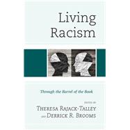 Living Racism Through the Barrel of the Book