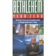 Bethlehem Year Zero: The Birth of Jesus and Surrounding Events as TV News Would Cover It Today