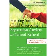 Helping Your Child Overcome Separation Anxiety or School Refusal