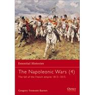 The Napoleonic Wars (4) The fall of the French empire 1813–1815