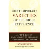 Contemporary Varieties of Religious Experience James's Classic Study in Light of Resiliency, Temperament, and Trauma