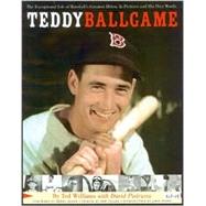 Teddy Ballgame : My Life in Pictures
