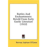 Battles and Enchantments : Retold from Early Gaelic Literature (1922)