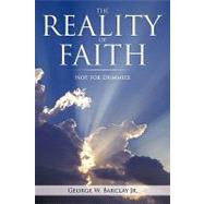 The Reality of Faith: Not for Dummies