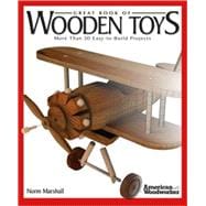 Great Book of Wooden Toys : More Than 50 Easy-to-Build Projects