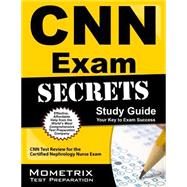 Cnn Exam Secrets Study Guide: Cnn Test Review for the Certified Nephrology Nurse Exam