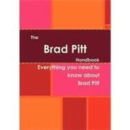 The Brad Pitt Handbook - Everything You Need to Know About Brad Pitt