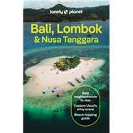 Lonely Planet Bali, Lombok & Nusa Tenggara Plan the Trip of a Lifetime | Detailed Itineraries & Maps | Insider Tips | Covers Canggu & Southwest Beaches, Ubud, Gili Islands and more