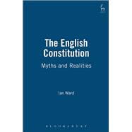 The English Constitution Myths and Realities
