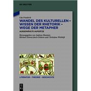 Wandel des Kulturellen – Wissen der Rhetorik – Wege der Metapher