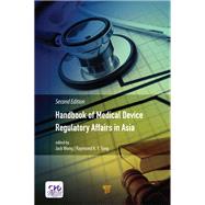Handbook of Medical Device Regulatory Affairs in Asia: Second Edition