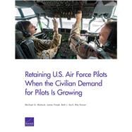 Retaining U.S. Air Force Pilots When the Civilian Demand for Pilots Is